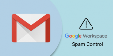 how google workspace protects spam